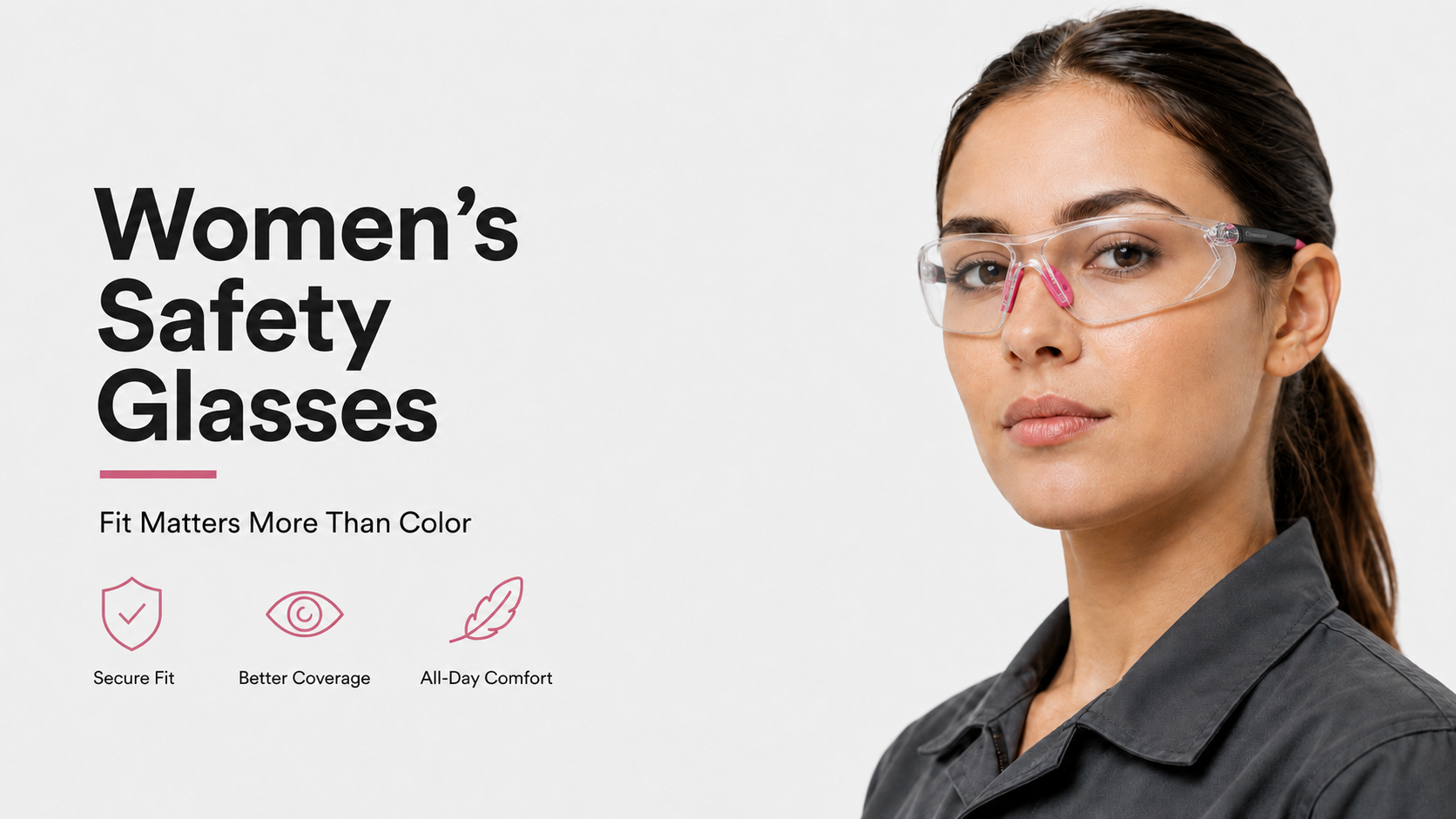 Women’s Safety Glasses – Fit Matters More Than Color Women’s safety glasses with secure fit for smaller face profiles