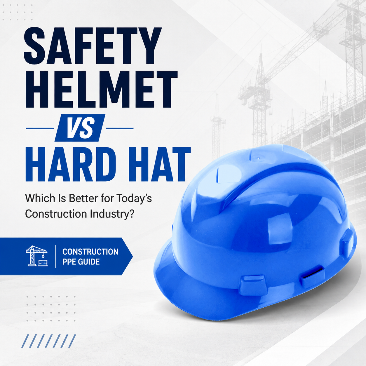 Safety Helmet vs Hard Hat: Which Is Better for Today's Construction Industry?